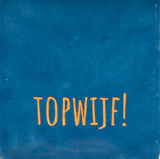 Quote tegeltje 'topwijf' donkerblauw/oranje