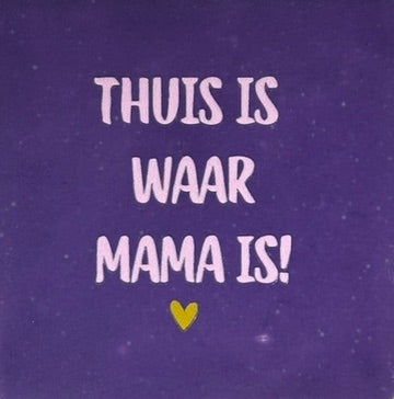 Quote tegeltje 'thuis is waar mama is' paars/warmroze