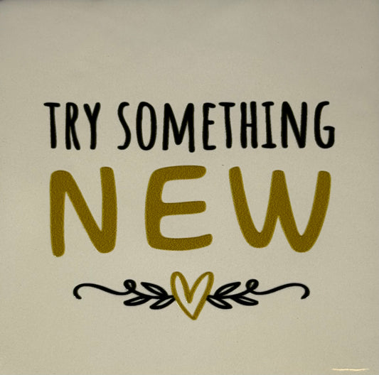 Quote tegeltje 'try something new' creme/zwart (goud)