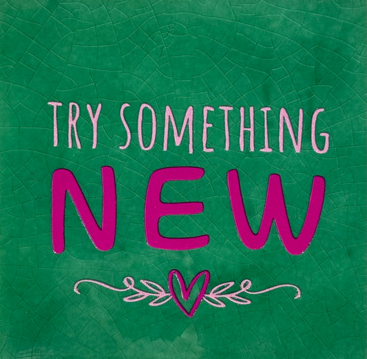 Quote tegeltje 'try something new' hardgroen/warmroze (knalroze)