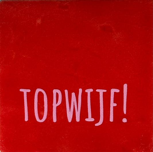 Quote tegeltje 'topwijf' rood/warmroze