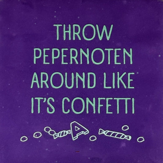 Quote tegeltje 'throw pepernoten around like it's confetti' paars/mint(lichtgroen)