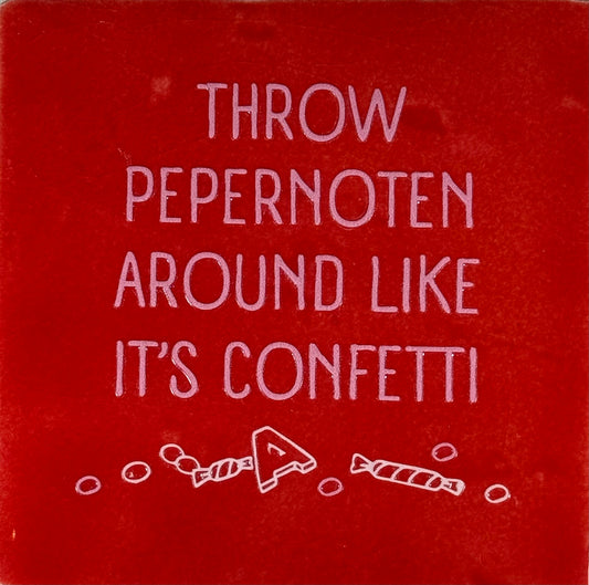 Quote tegeltje 'throw pepernoten around like it's confetti' rood/warmroze(creme)