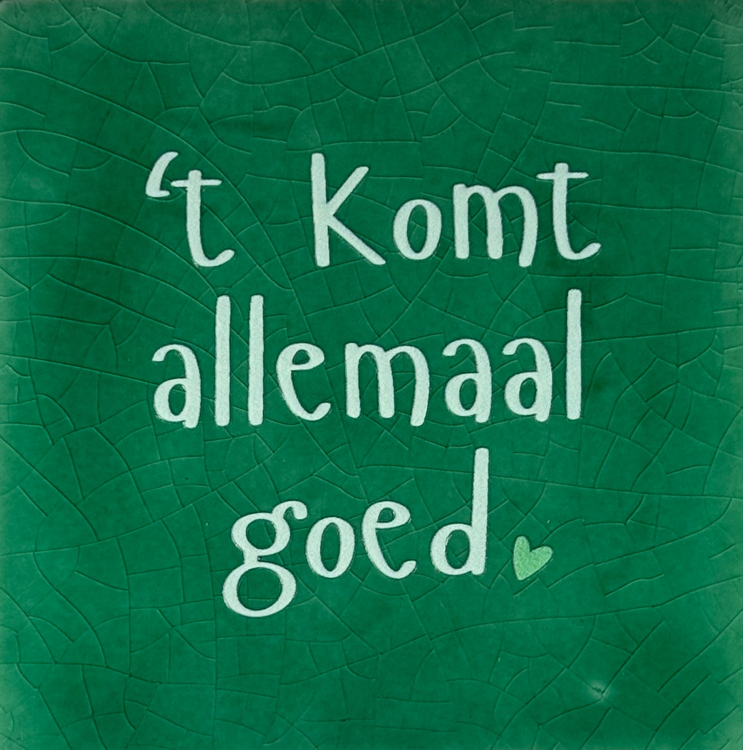 Quote tegeltje 't komt allemaal goed' hardgroen/lichtgroen(mint)
