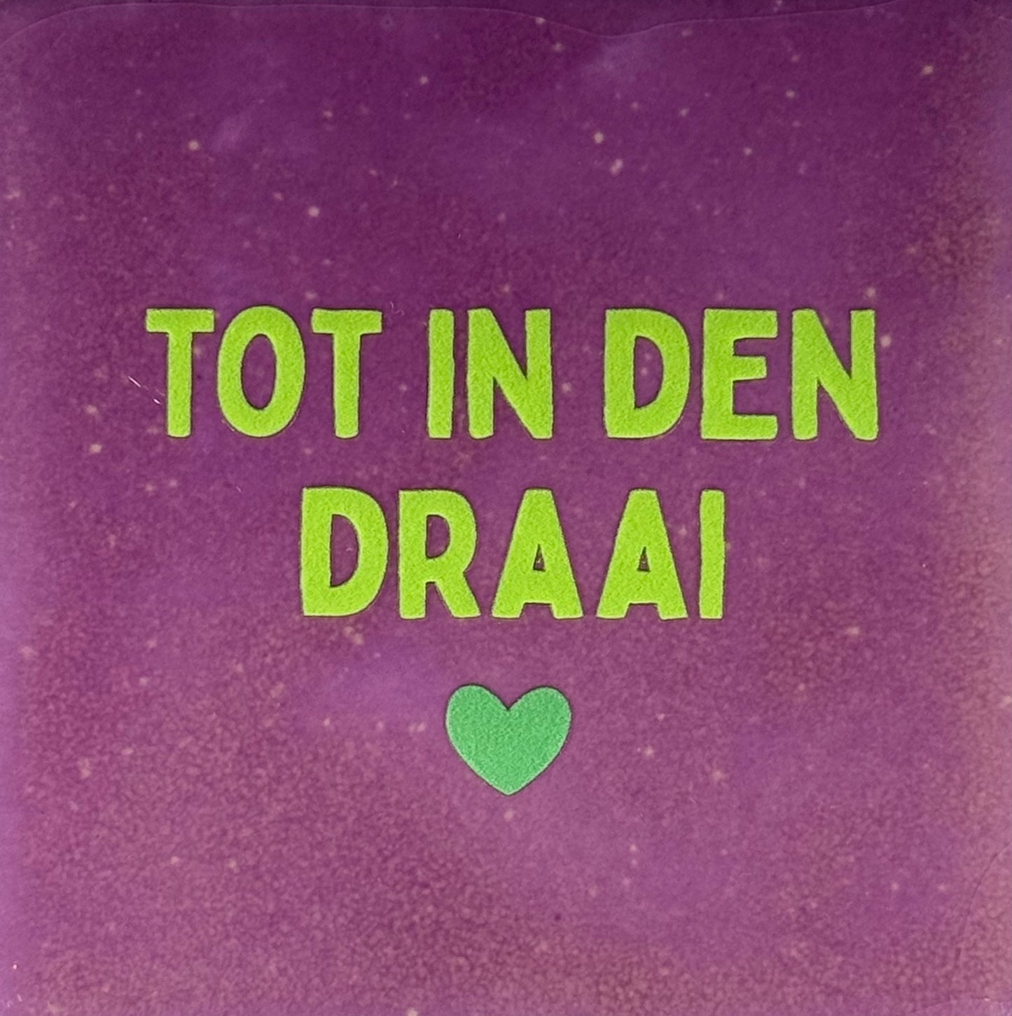 Quote tegeltje 'tot in den draai' lila/lime(knalgroen)