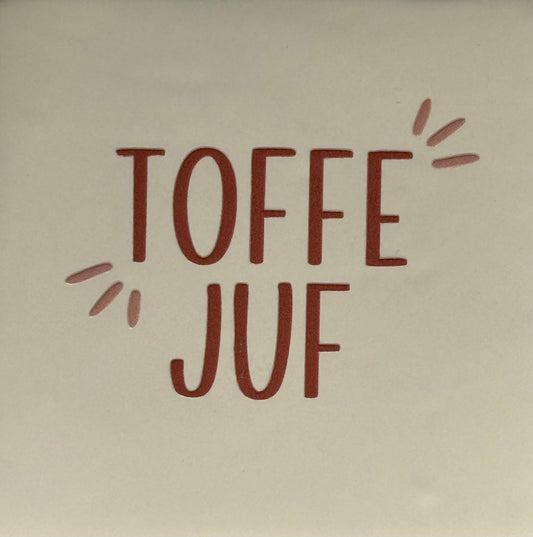 Quote tegeltje 'toffe juf' creme/taupe(nude roze)