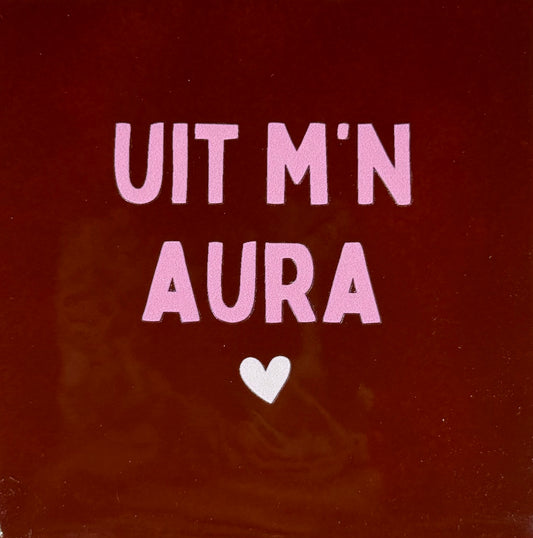 Quote tegeltje 'uit mijn aura' kastanje/warmroze(zachtroze)