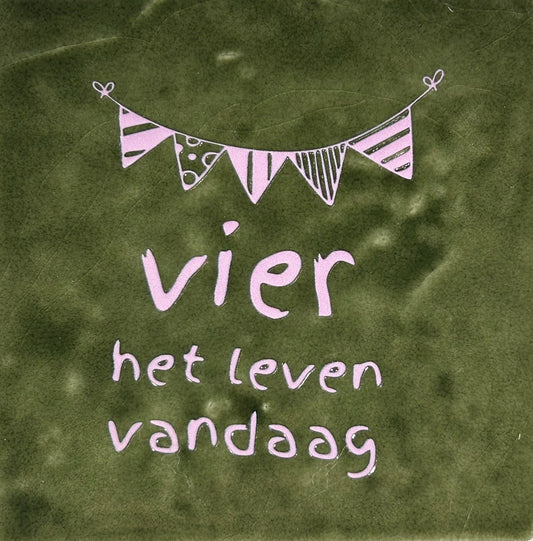 Quote tegeltje 'vier het leven vandaag' olijf/babyroze