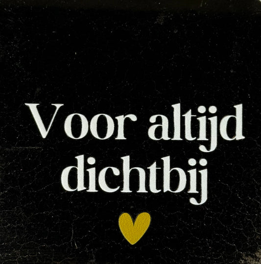 Quote tegeltje 'voor altijd dichtbij' goud/creme