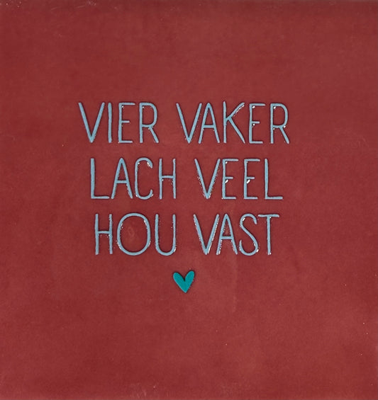 Quote tegeltje 'vier vaker lach veel hou vast' roze/turquoise