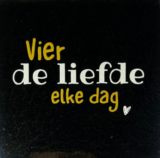 Quote tegeltje 'vier de liefde elke dag' goud/creme(goud)