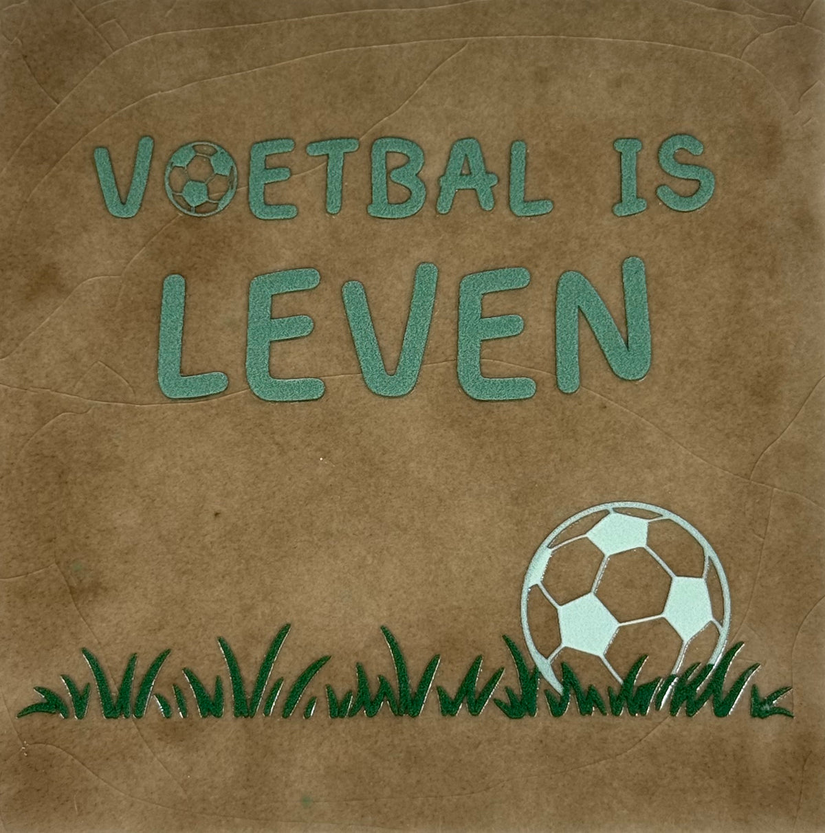 Quote tegeltje 'voetbal is leven' taupe/combi 11