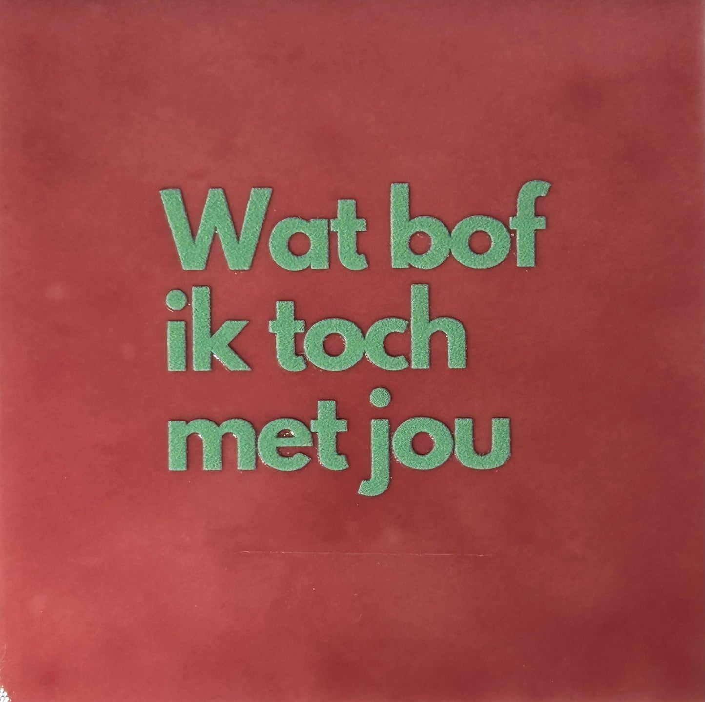 Quote tegeltje 'Wat bof ik toch met jou' roze/mint