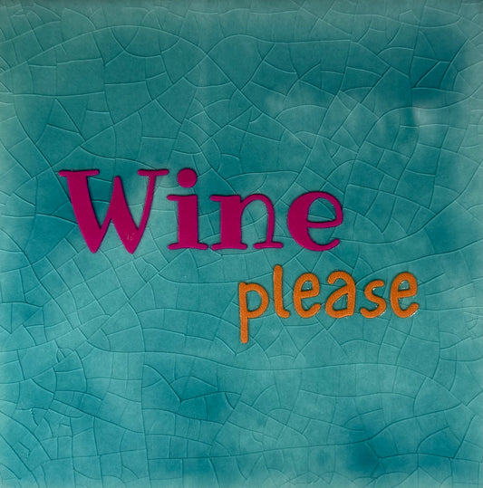 Quote tegeltje 'wine please' groen/knalroze(oranje)