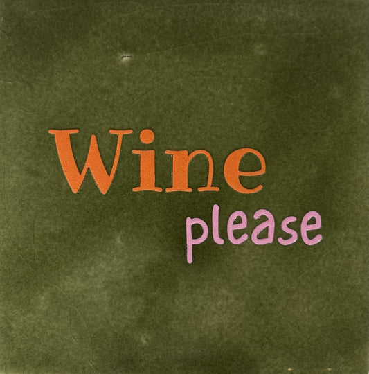 Quote tegeltje 'wine please' olijf/oranje(warmroze)