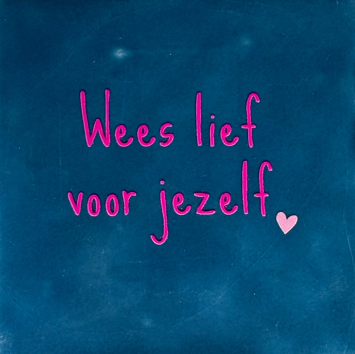 Quote tegeltje 'wees lief voor jezelf' donkerblauw/knalroze(warmroze)