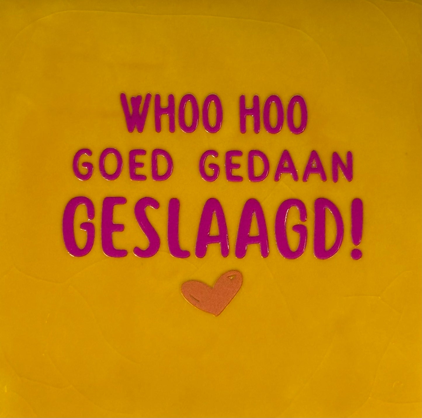 Quote tegeltje 'whoo hoo goed gedaan geslaagd' geel/knalroze(oranje)