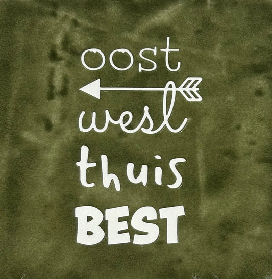 Quote tegeltje 'oost west thuis best' olijf/creme