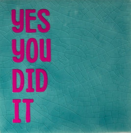 Quote tegeltje 'Yes you did it" groen/roze