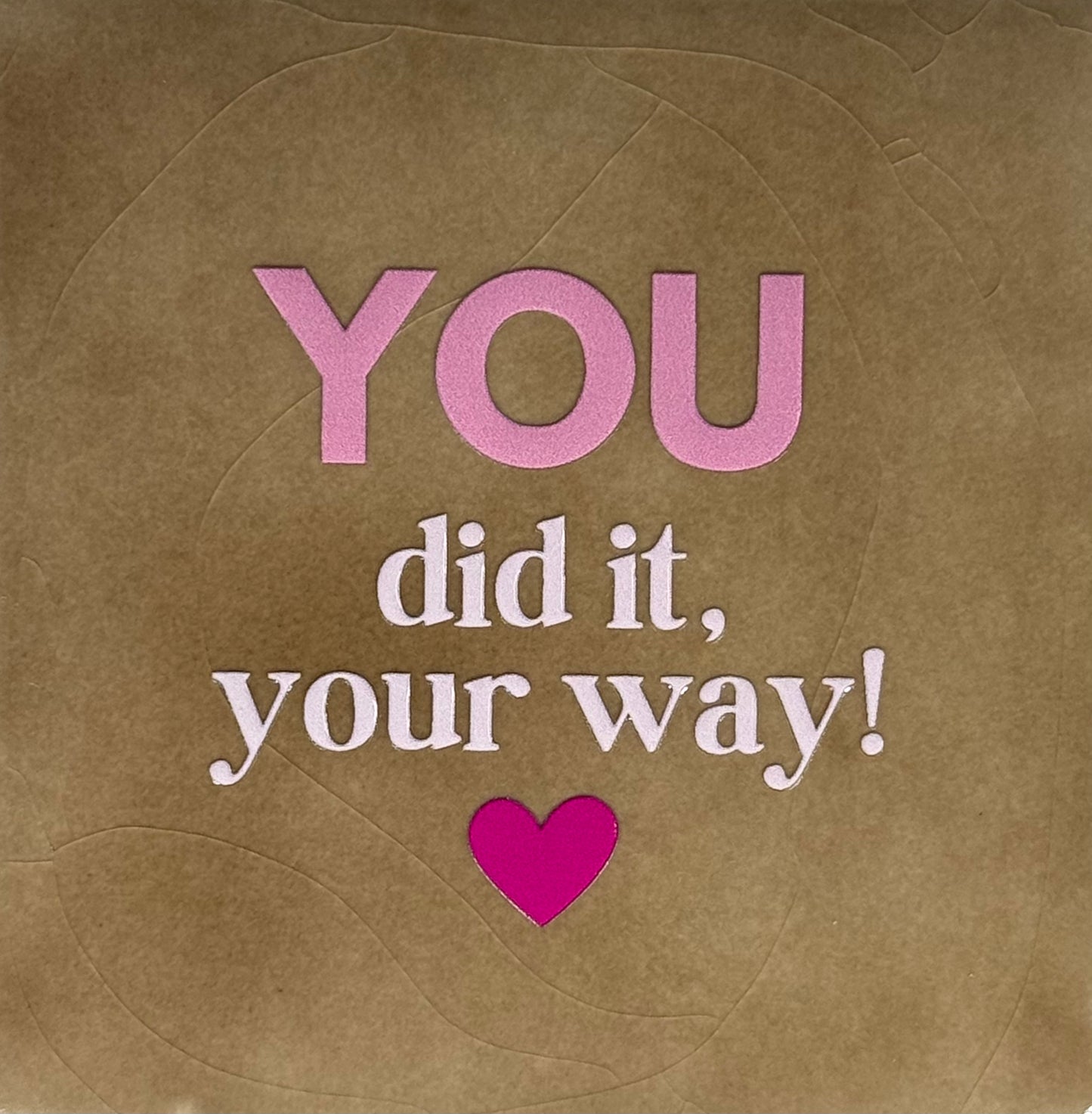 Quote tegeltje 'You did it your way' taupe/combi 4