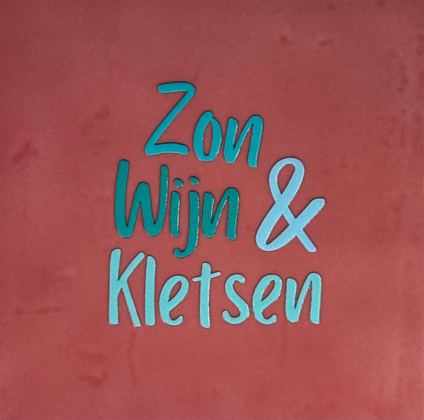 Quote tegeltje 'zon wijn & kletsen" roze/turquoise(warmblauw)