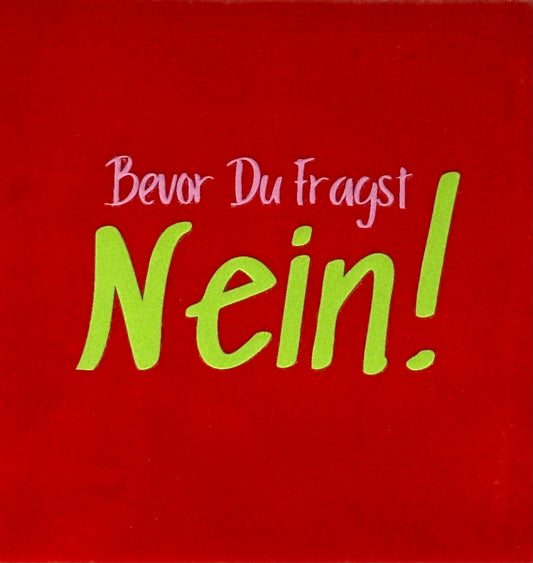 Quote tegeltje 'bevor du fragst nein' rood/lime(warmroze)
