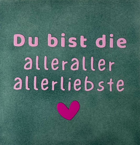 Quote tegeltje 'du bist die allerallerallerliebste' zeegroen/warmroze(knalroze)