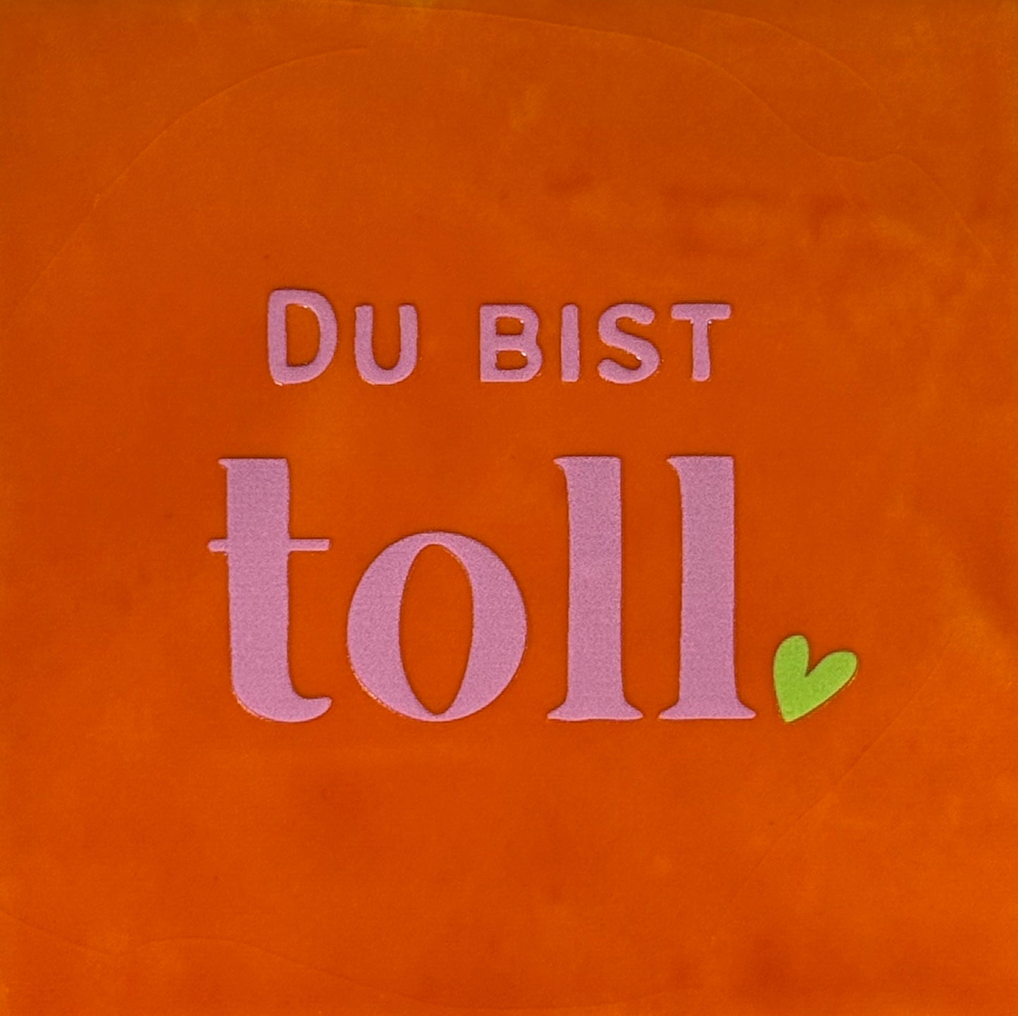Quote tegeltje 'du bist toll (fijn)' oranje/warmroze(lime)