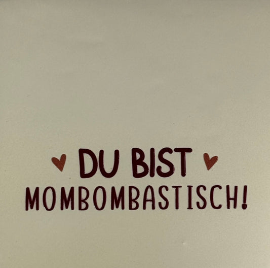 Quote tegeltje 'du bist Mombombastisch' creme/cherry(taupe)