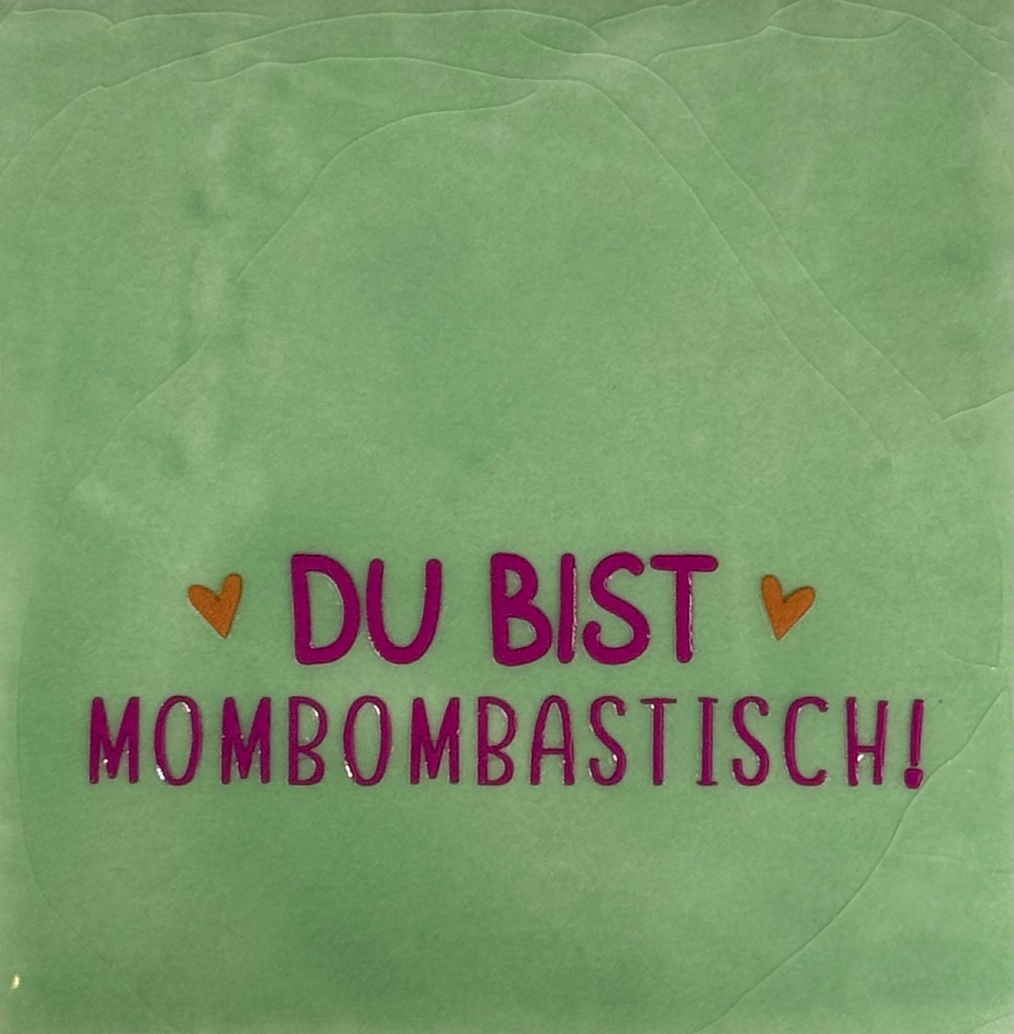 Quote tegeltje 'du bist Mombombastisch' mint/knalroze(oranje)