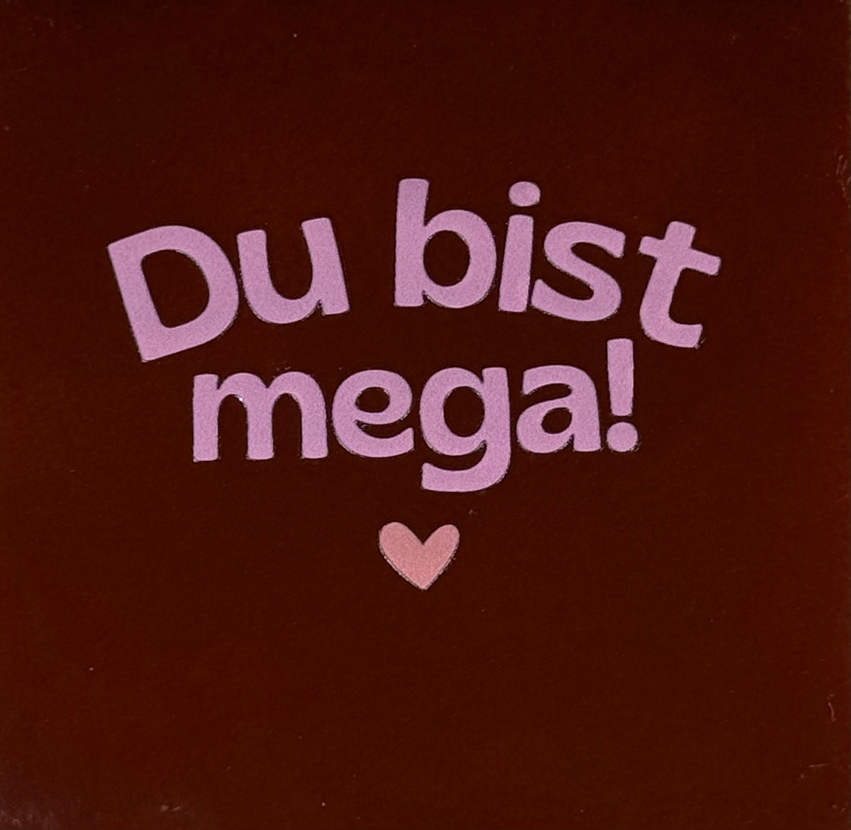 Quote tegeltje 'du bist mega' kastanje/warmroze(zalm)