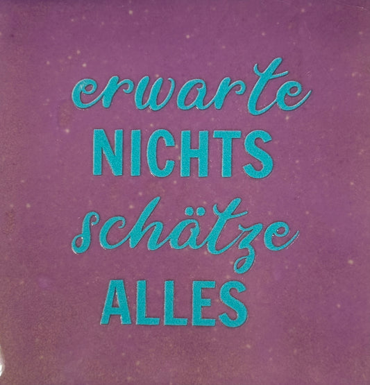 Quote tegeltje 'erwarte nichts' (grof)… lila/turquoise