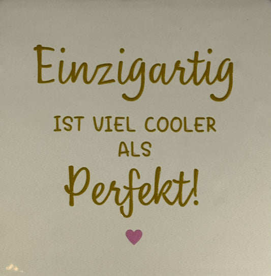 Quote tegeltje 'einzigartig ist viel cooler als perfekt' creme/goud