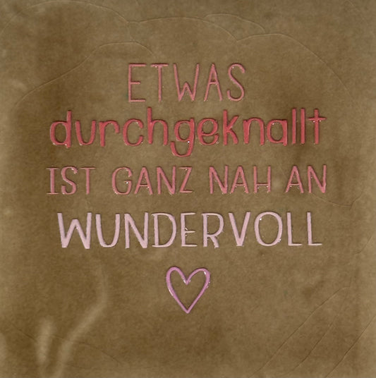 Quote tegeltje 'etwas durchgeknalt ist ganz nah an wundervoll' taupe/combi 6