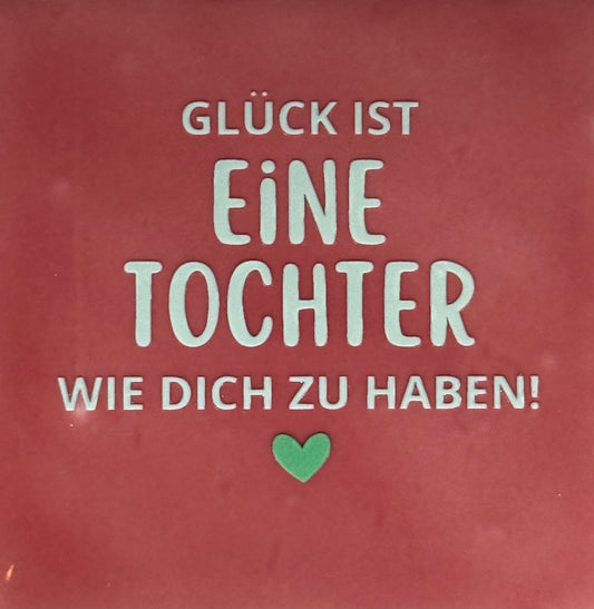 Quote tegeltje 'glück ist eine Tochter wie dich zu haben' roze/lichtgroen(mint)