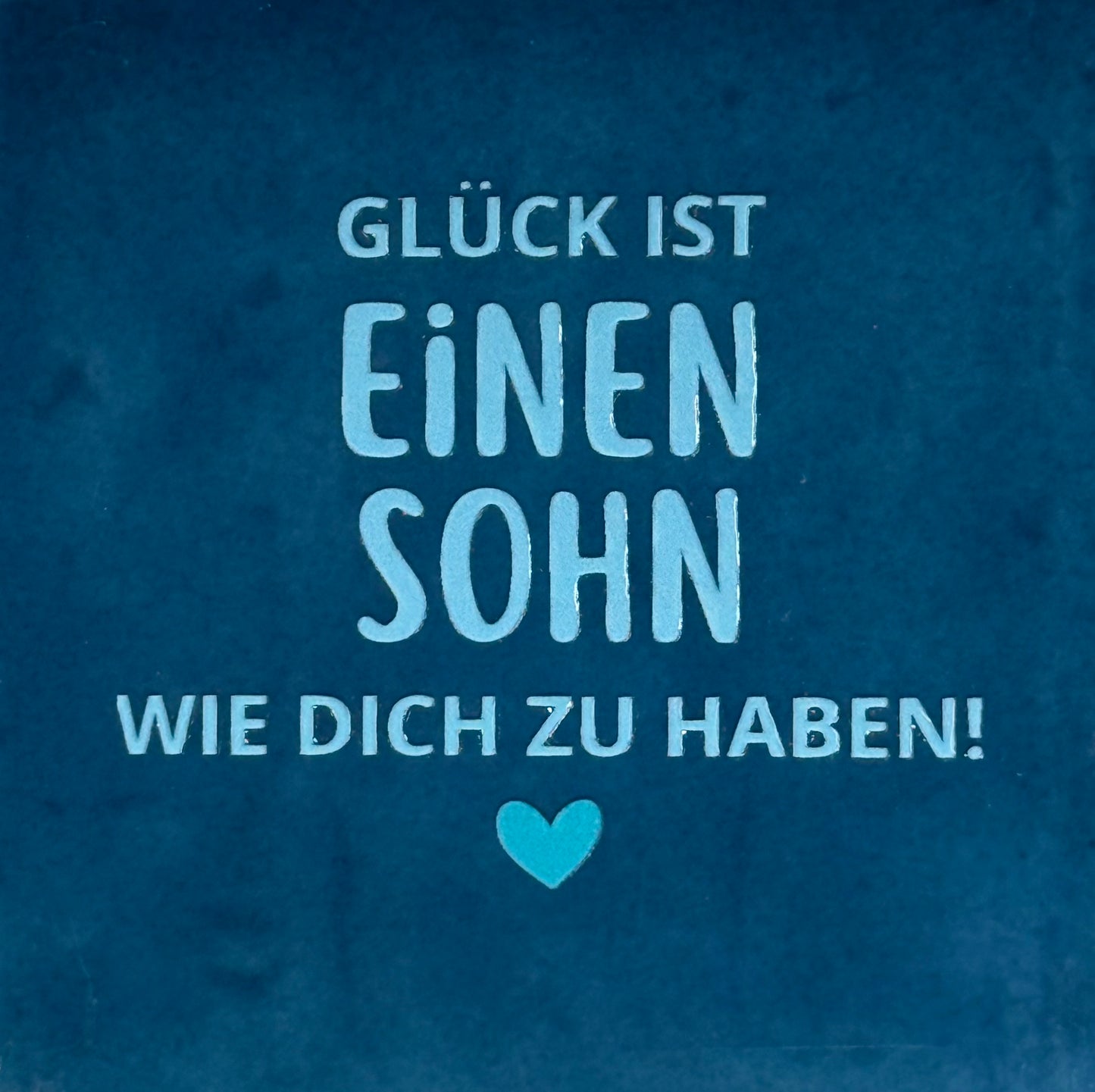 Quote tegeltje 'glück ist einen Sohn wie dich zu haben' donkerblauw/warmblauw(turquoise)