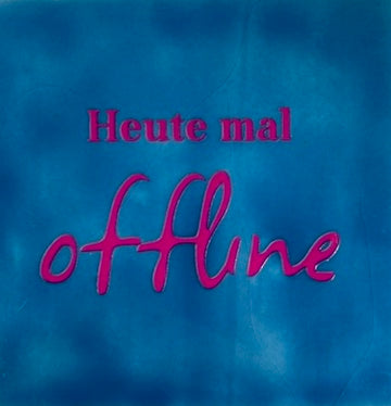 Quote tegeltje 'heute mal offline' lichtblauw/roze