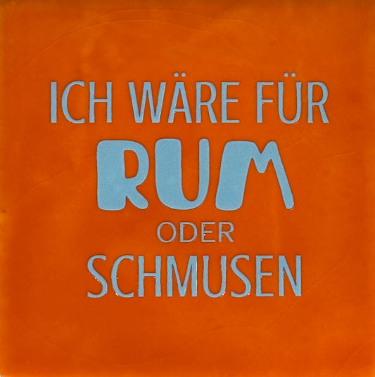 Quote tegeltje 'ich wäre für rum…' oranje/turquoise