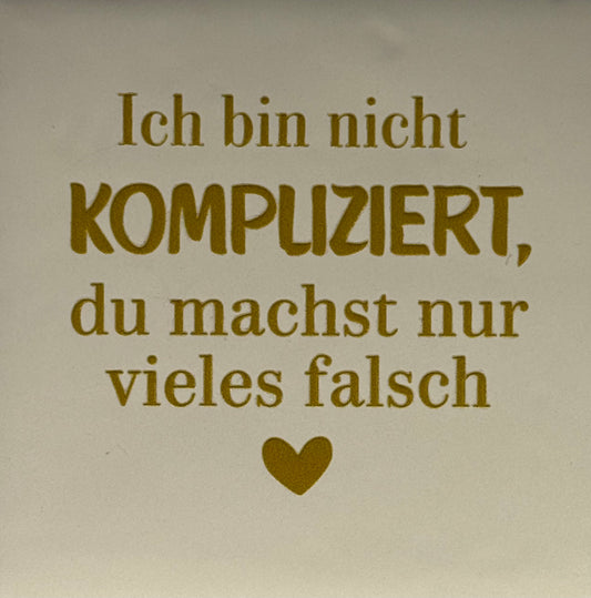 Quote tegeltje 'ich bin nicht kompliziert...' creme/goud