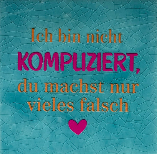 Quote tegeltje 'ich bin nicht kompliziert...' groen/knalroze(oranje)