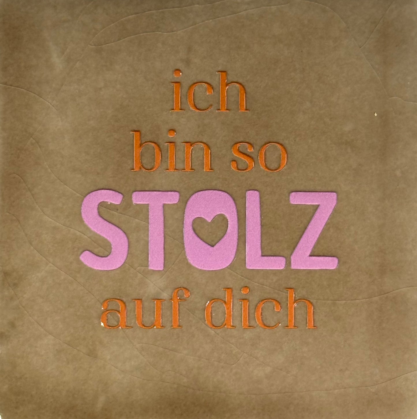 Quote tegeltje 'ich bin so stolz auf dich' taupe/warmroze(oranje)