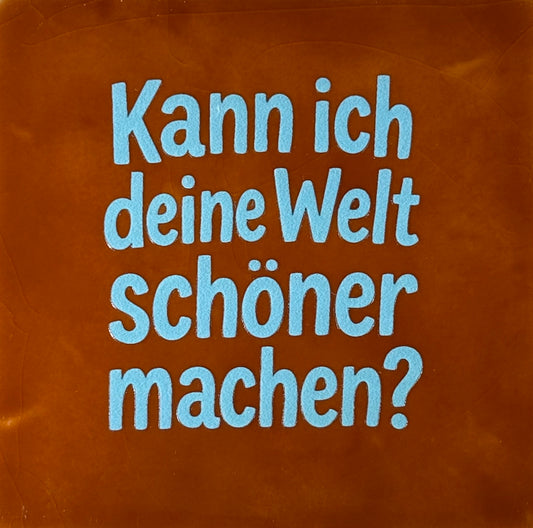 Quote tegeltje 'kann ich deine welt schöner machen' terra/warmblauw