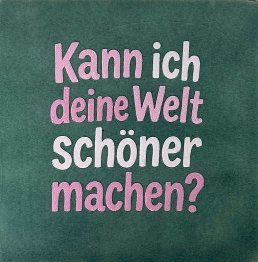 Quote tegeltje 'kann ich deine welt schöner machen' zeegroen/combi 2