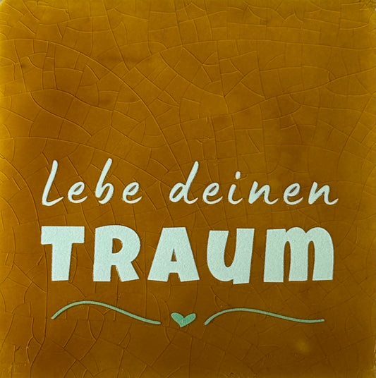 Quote tegeltje 'lebe deinen traum' oker/lichtgroen(mint)
