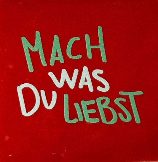 Quote tegeltje 'mach was du liebst' rood/mint(lichtgroen)