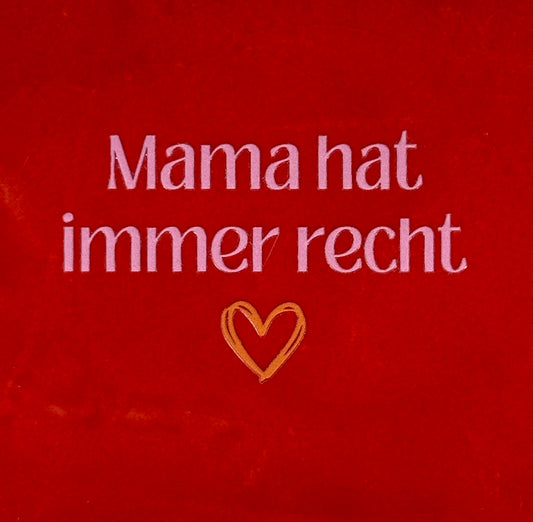Quote tegeltje 'Mama hat immer recht' rood/warmroze(oranje)