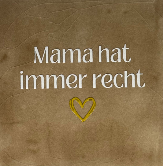 Quote tegeltje 'Mama hat immer recht' taupe/creme(goud)