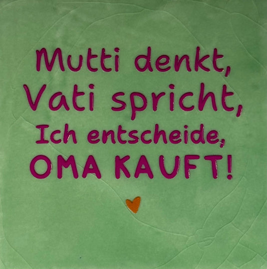 Quote tegeltje 'Mutti denkt, Vati spricht, ich entscheide, Oma kauft' mint/knalroze(oranje)