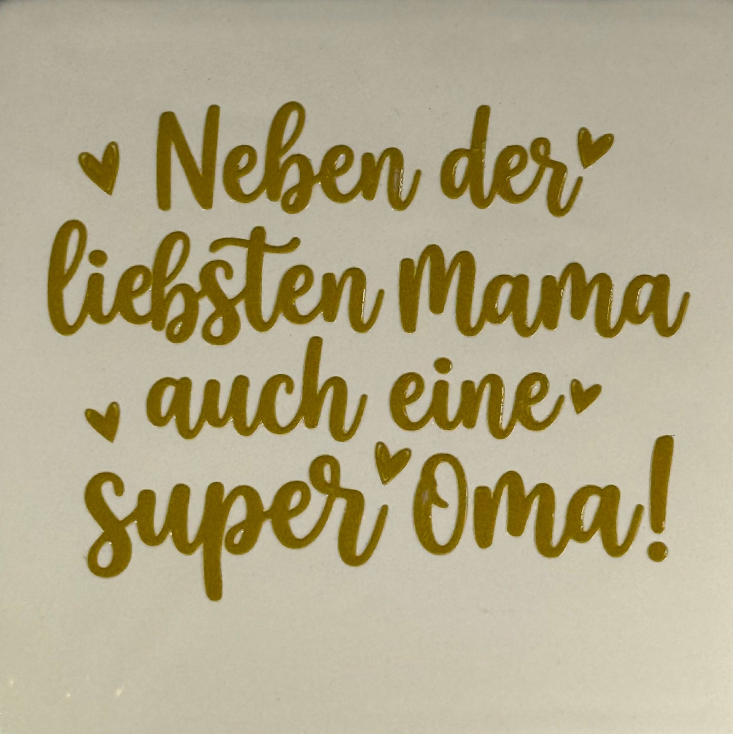 Quote tegeltje 'neben der liebsten Mama auch ein super Oma'  creme/goud