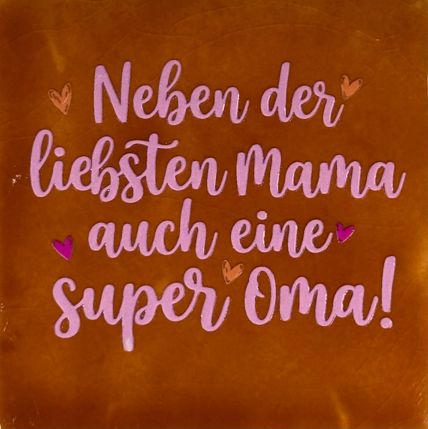 Quote tegeltje 'neben der liebsten Mama auch ein super Oma'  terrra/warmroze(oranje-knalroze)
